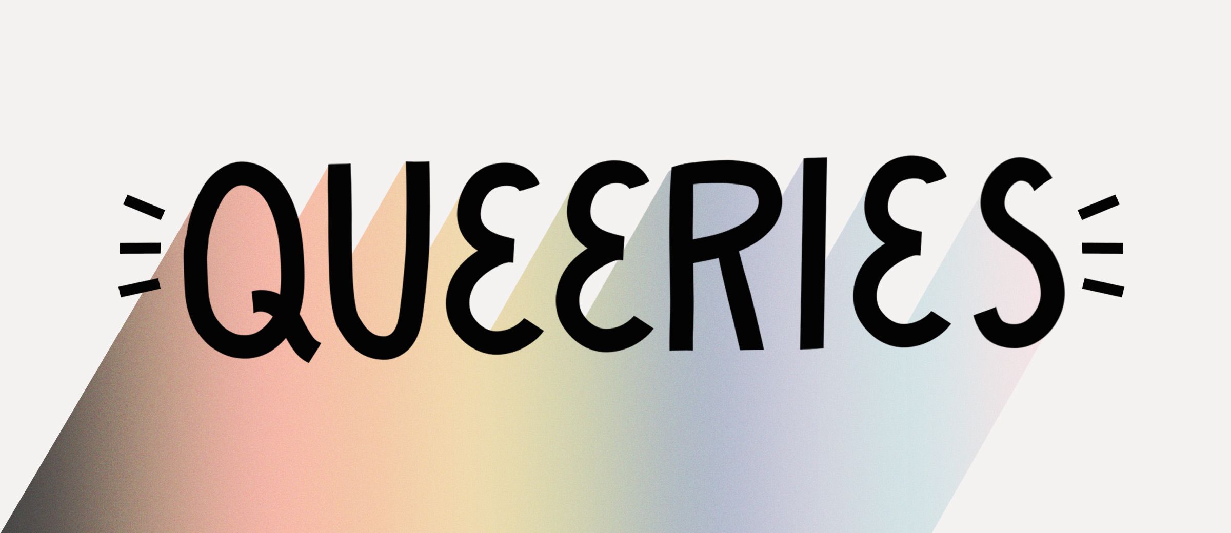 Queeries: In Conversation with LGBTQ+ Content Creators